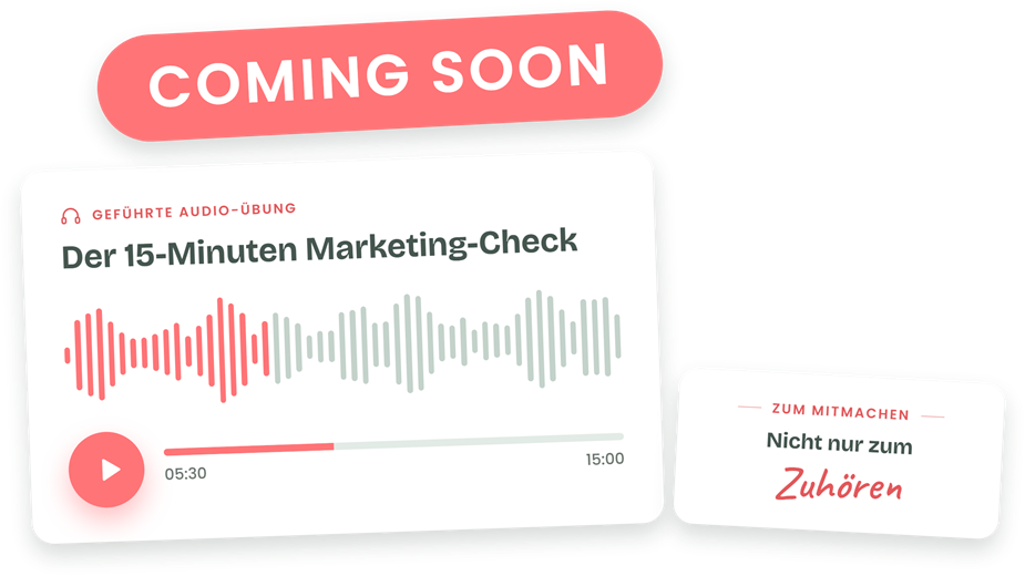 Vorschau der Audio-Übung „Der 15-Minuten Marketing-Check“ – Coming Soon